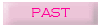 PAST